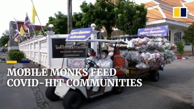 'Monks use golf cart to deliver food to Thailand’s vulnerable Covid-hit communities'