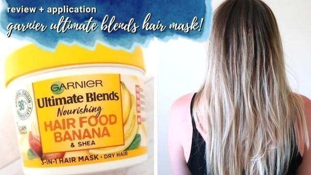 'GARNIER ULTIMATE BLENDS HAIR FOOD BANANA & SHEA | application and review'