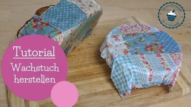 'Wachstuch herstellen | DIY beeswax wraps | wax cloth | Tutorial | How To | Anleitung | mommymade'