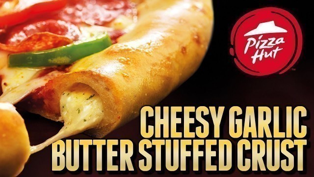 'Pizza Hut Cheesy Garlic Butter Stuffed Crust Review'