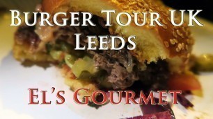 'El\'s Gourmet Leeds REVIEW | Leeds | Burger Review | Halal Food Reviews | UK'