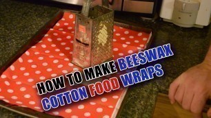 'How to Make Beeswax Cotton Food Wraps'