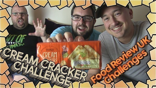 'Cream Cracker Challenge | Food Review UK Challenges'