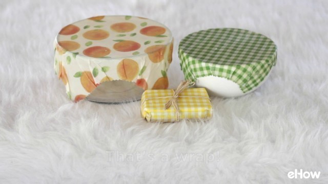 'How to Make Reusable Beeswax Food Wraps'