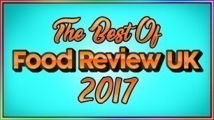 'The Best Of Food Review UK 2017'