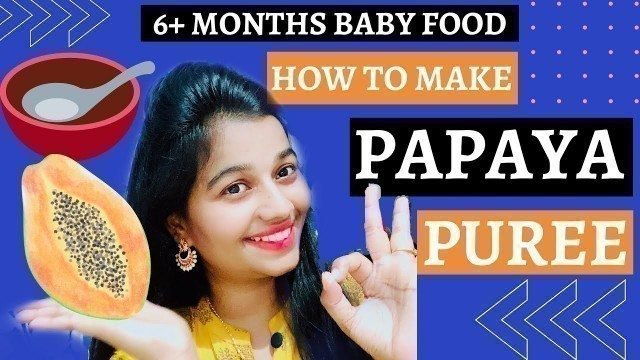 '6 Months Baby Food (PUREE #3) | PAPAYA PUREE | Channel MTCD'