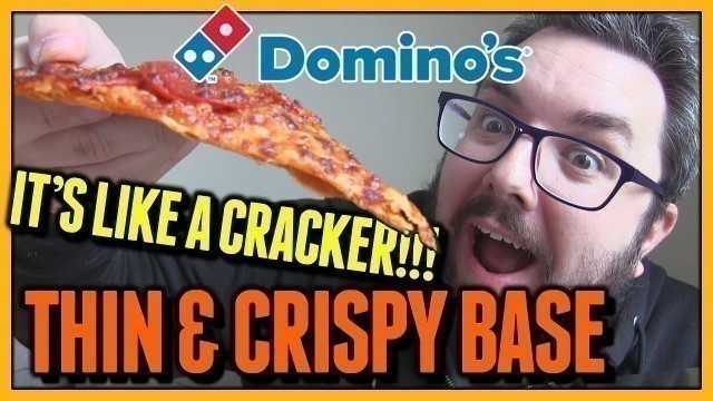 'Domino\'s Thin and Crispy Base Review'