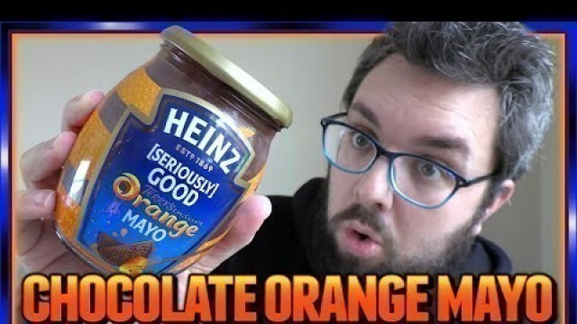 'Heinz Terry\'s Chocolate Orange Mayo Review'