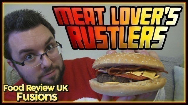 'Rustlers Meat Lovers Review | Food Review UK Fusions'