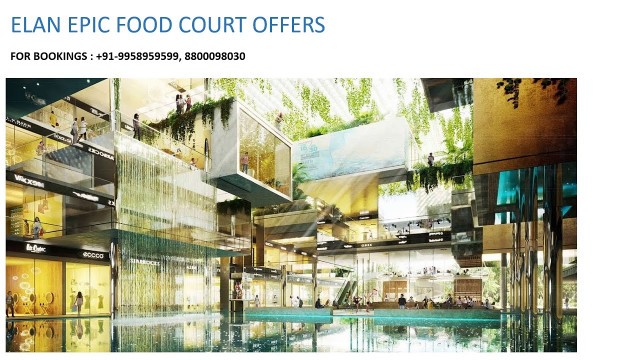 '9958959599, Food court offers at Elan Epic, Food court schemes at elan luxury mall, Elan Epic 70'