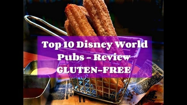 'Top 10 Pubs at Disney World, Gluten Free Pub Food Review - UK Style Pubs Ranked'