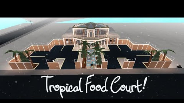 'Tropical Food Court Pt 2!'