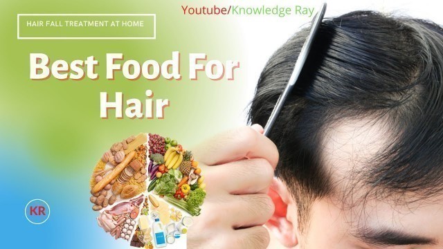 'Best Food for Hair || Foods For Healthy Hairs || Hair fall Treatment at Home'