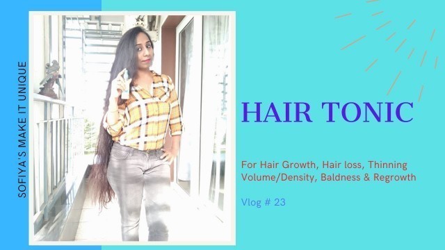 'Hair Tonic, Food Diet & Tips  for Hair Growth, Hair loss, HairVolume, Prevent Thinning & Baldness'