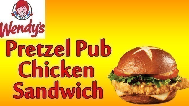 '♦ Wendys Pretzel Pub Chicken Sandwich ♦ The Fast Food Review ♦'