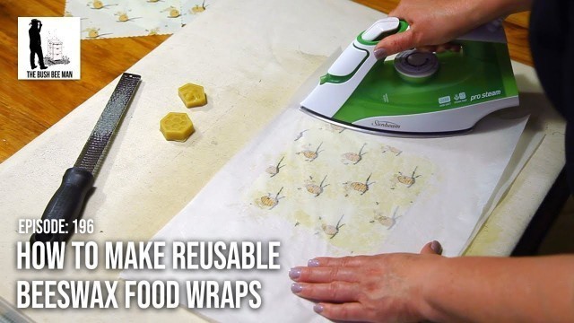 'How to Make Reusable Beeswax Food Wraps - The Bush Bee Man'