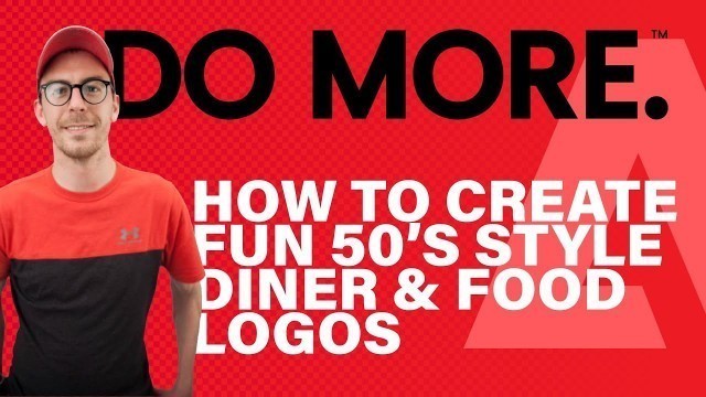 'HOW TO CREATE FUN RETRO DINER & FOOD LOGOS'