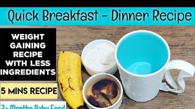 'Quick Breakfast/Dinner Recipe - Weight Gaining Recipe-7+ Months baby Food-Wheat Banan Dates porridge'