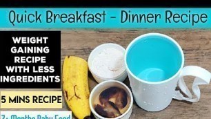 'Quick Breakfast/Dinner Recipe - Weight Gaining Recipe-7+ Months baby Food-Wheat Banan Dates porridge'