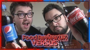 'Coca-Cola VS Pepsi | Food Review UK VERSUS'