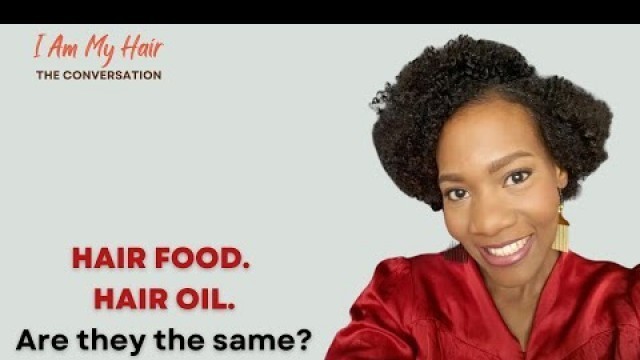 'Hair Food. Hair Oil - Are they the same? | Natural Hair Conversation with Kavuli Nyali'