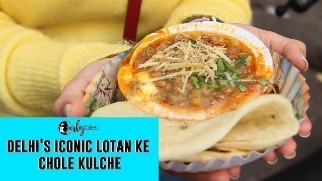 'Delhi\'s Iconic Lotan Ke Chole Kulche - Delhi Street Food | Curly Tales'