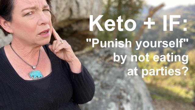 'Keto Weight Loss Q&A: Party Food - Are You \"Punishing Yourself\"?'