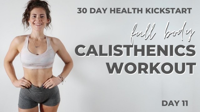 'Full Body Beginner Calisthenics Workout I 30 Day Health Kickstart I Lucy Lismore'