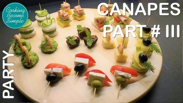 'Canapés recipes || do your own party food || Part III || Cooking become simple'