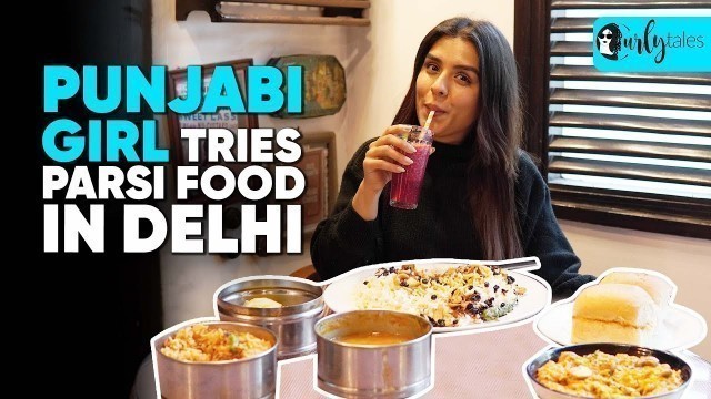 'Punjabi Girl Tries Parsi Food At SodaBottleOpenerWala in Delhi | Curly Tales'