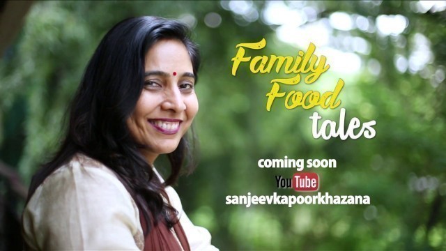 'Family Food Tales with Mrs Alyona Kapoor | Coming Soon | Sanjeev Kapoor Khazana'