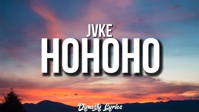 'JVKE - Ho Ho Ho (lyrics)'