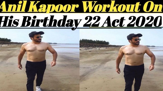 '\'Anil Kapoor\' Workout On His 64th Birthday,'