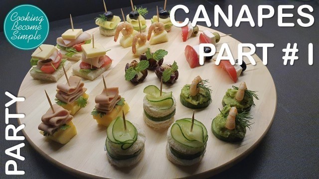 'Canapés recipes || do your own party food || Part I || Cooking become simple'