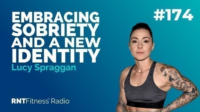 'Ep. 174 – Embracing Sobriety And A New Identity w/ Lucy Spraggan'