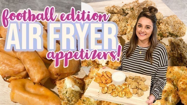 'AIR FRYER APPETIZERS | EASY PARTY FOOD | FOOTBALL PARTY APPETIZERS | APPETIZER RECIPES'