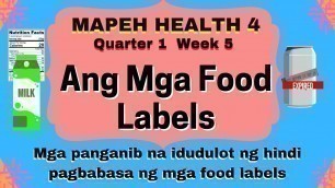 'MAPEH HEALTH 4 Week 5 Food Labels Mga panganib na idudulot ng hindi pagbabasa nito Grade 4 Quarter 1'