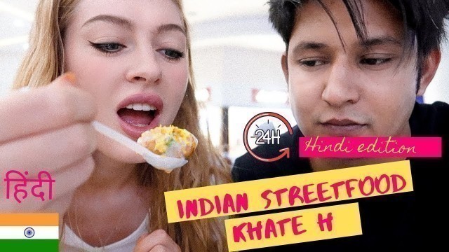 'Indian street food khate h | HINDI EDITION | Foreigner speaks Hindi | with English subtitles'