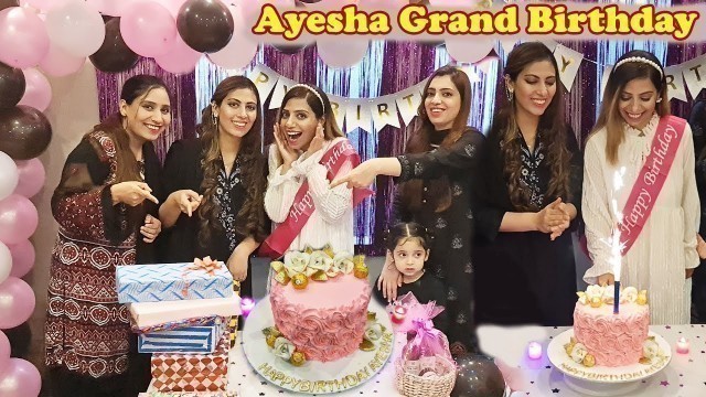 'Ayesha Grand Birthday Celebration Party, Food, Decoration & Gifts Opening | Life With Amna'