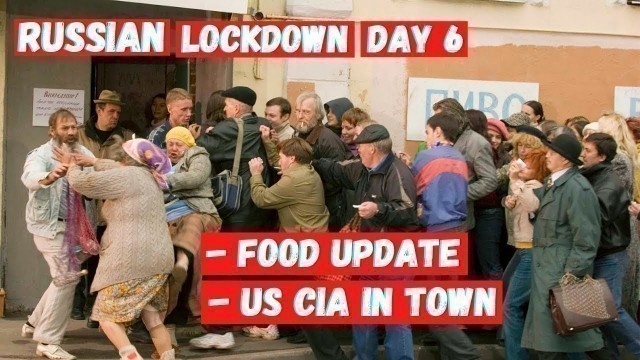 'Russian Lockdown: Food Update | The CIA Visiting Moscow'