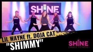 '\"Shimmy\" by Lil Wayne ft. Doja Cat || SHiNE DANCE FITNESS™'