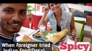 'Foreigner tried Indian food first time (Masala dosa) in DLF MALL NOIDA'