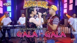 'Tasya Rosmala Feat Brodin - Gala Gala ( Ageng Music )'