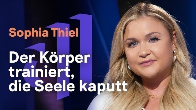 'Sophia Thiel: So kam ich aus der Essstörung I deep und deutlich'