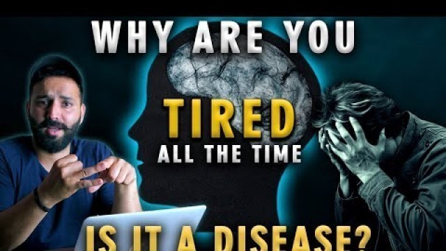 'The REAL REASON you are tired all the time | IS this because of some disease you are unaware of?'