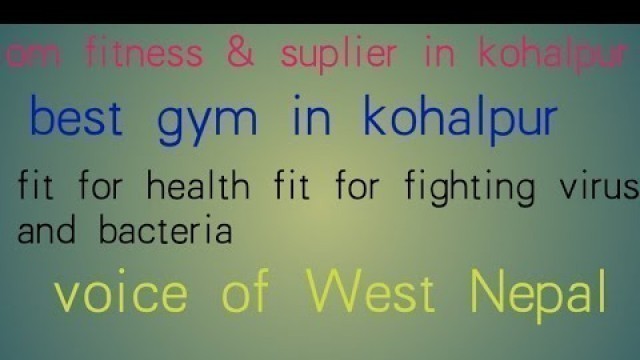 'Om fitness & supplier kohalpur. health fitness junction. Big gym in kohalpur.fjuction'