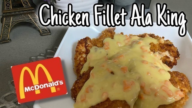 'McDonalds Chicken Fillet Ala King | Super Easy Recipe | Party Food Idea'