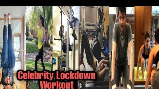 'Celebrity Workout During Quarantine | Tamana | Preity Zinta | Urvashi | Bhumi | Arjun | Anil Kapoor.'