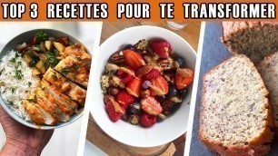 '3 RECETTES FACILES ET RAPIDES POUR TE TRANSFORMER ! 