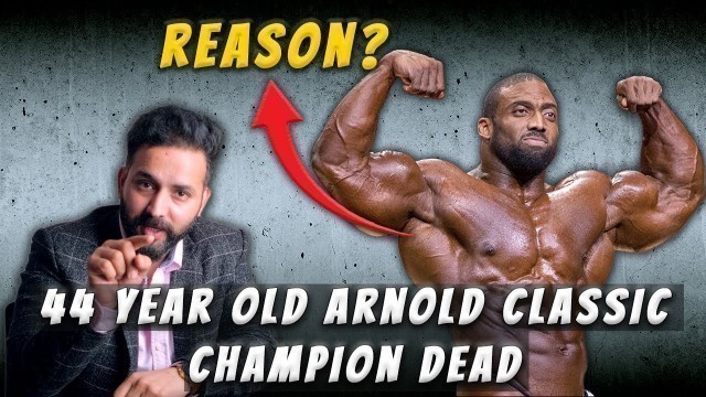 '2017 ARNOLD CLASSIC CHAMP is DEAD | How can we save Indian Bodybuilders?'